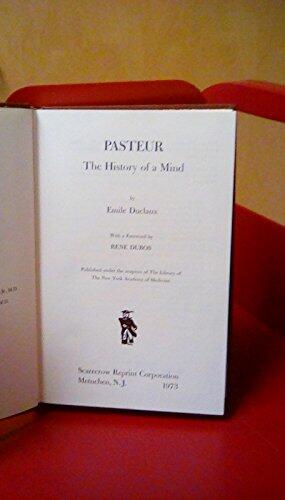 Pasteur: The History of a Mind