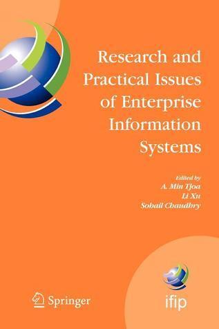 Research and Practical Issues of Enterprise Information Systems: IFIP TC 8 International Conference on Research and Practical Issues of Enterprise ... and Communication Technology, 205)