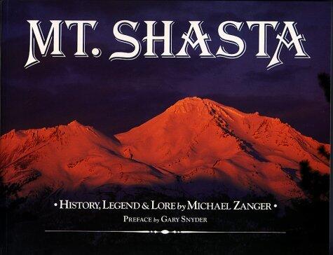 Mount Shasta: History, Legends, and Lore