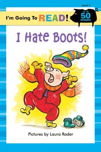 I'm Going to Read®: I Hate Boots!