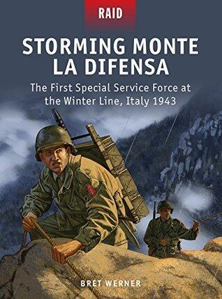 Storming Monte La Difensa - The First Special Service Force at the Winter Line, Italy 1943