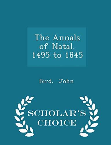 The Annals of Natal. 1495 to 1845