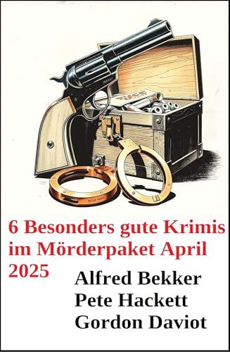 6 Besonders gute Krimis im Mörderpaket April 2025