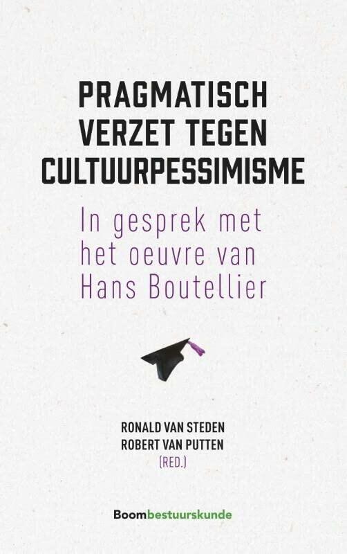 Pragmatisch verzet tegen cultuurpessimisme: In gesprek met het oeuvre van Hans Boutellier