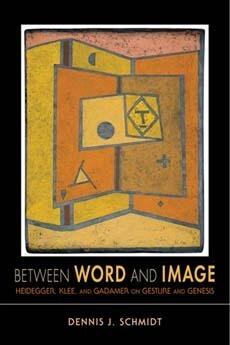 Between Word and Image: Heidegger, Klee, and Gadamer on Gesture and Genesis