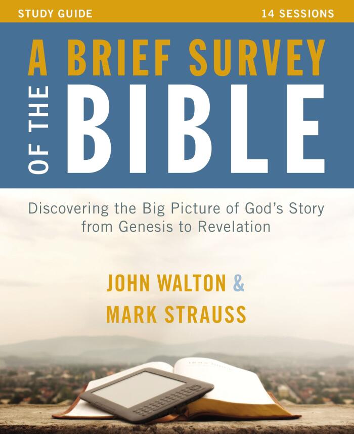 A Brief Survey of the Bible Study Guide with DVD: Discovering the Big Picture of God's Story from Genesis to Revelation