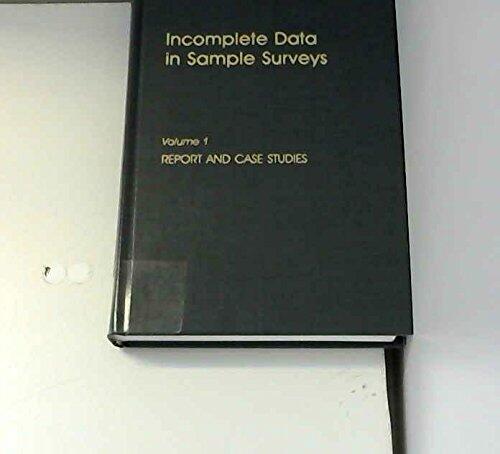Incomplete Data in Sample Surveys: Report and Case Studies (Volume I)