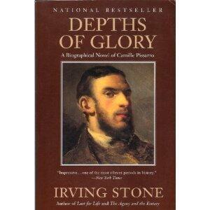 Depths of Glory: A Biographical Novel of Camille Pissarro by Irving Stone (1-Sep-1995) Paperback