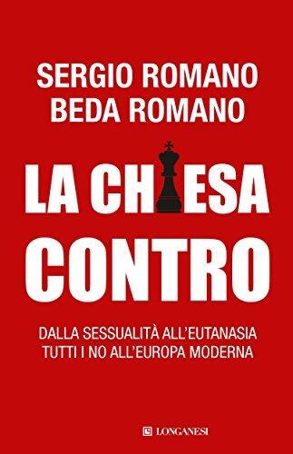 La Chiesa contro: Dalla sessualità all'eutanasia tutti i no all'Europa moderna