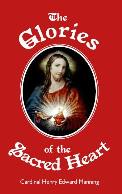 The Glories of the Sacred Heart ..