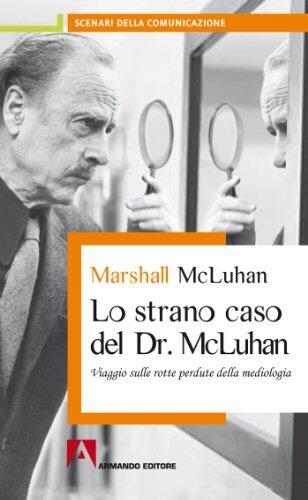 Lo strano caso del Dottor McLuhan
