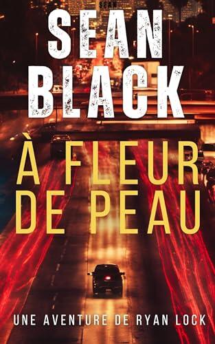 À fleur de peau (Une aventure de Ryan Lock t. 3)