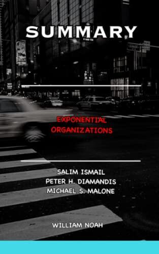 Summary and Extensive Analysis of Exponential Organizations