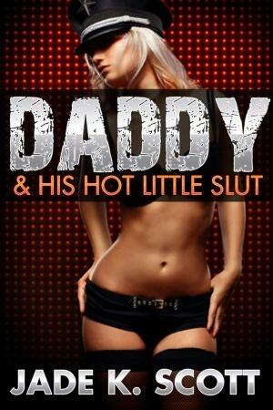 Daddy & His Hot Little Slut