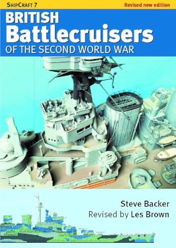 ShipCraft 7 - British Battlecruisers of the Second World War: Revised edition