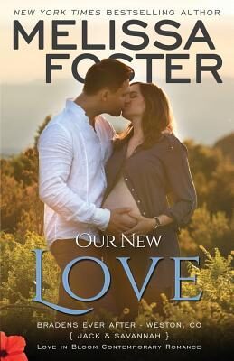Our New Love (Jack & Savannah's Baby): Bradens Ever After, Jack and Savannah