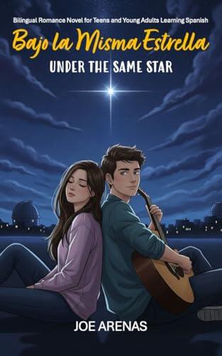 Bajo la Misma Estrella - Under the Same Star: Bilingual Romance Novel for Teens and Young Adults Learning Spanish