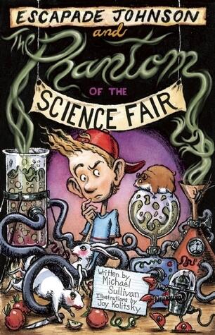 Escapade Johnson and the Phantom of the Science Fair