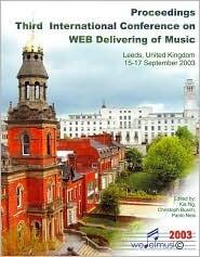 Web Delivering of Music (WEDELMUSIC 2003): Proceedings of the 3rd International Conference on Web Delivering of Music