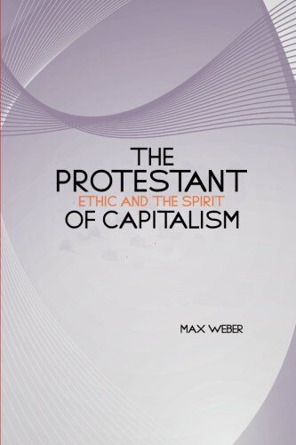 The Protestant Ethic and the Spirit of Capitalism