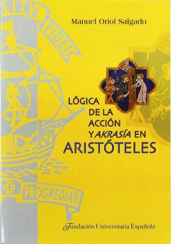 Lógica de la acción y akrasía en Aristóteles
