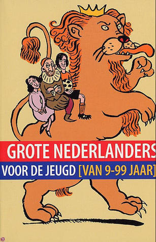 Grote Nederlanders Voor De Jeugd (Van 9-99 Jaar)