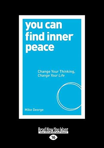You Can Find Inner Peace: Change Your Thinking, Change Your Life