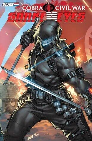 G.I Joe: Cobra Civil War -: Snake Eyes, Volume 1