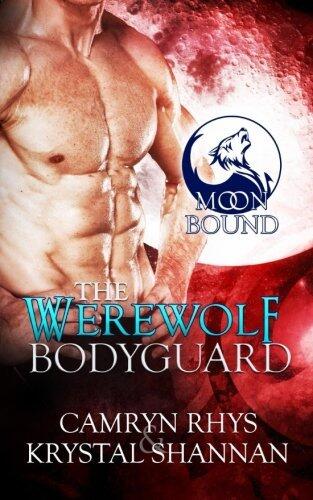 The Werewolf Bodyguard (Moonbound) (Volume 2) by Camryn Rhys