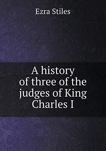 A history of three of the judges of King Charles I