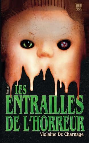Les Entrailes de lHorreur - Thriller horrifique jusquEn Enfer