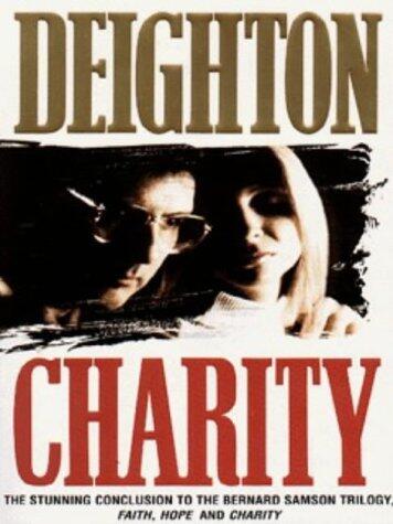 Charity (Faith, Hope & Charity Trilogy) by Len Deighton