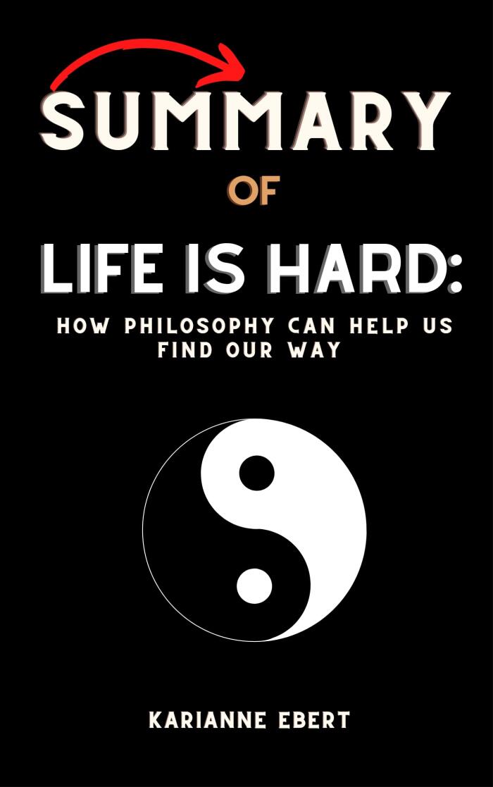 Summary Of Life Is Hard