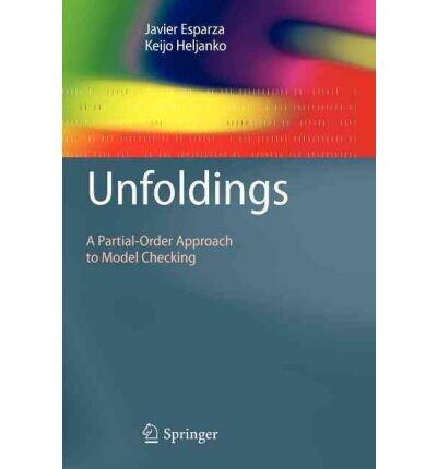 Unfoldings: A Partial-Order Approach to Model Checking