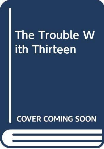 The Trouble With Thirteen