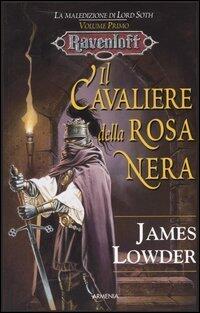Il Cavaliere della Rosa Nera. La Maledizione di Lord Soth