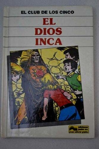 El dios inca : una aventura de los personajes creados por Enid Blyton
