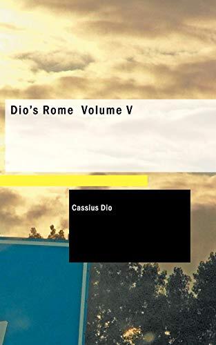 Dio's Rome, Volume V