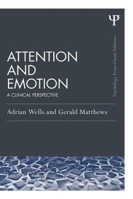 Attention and Emotion: A Clinical Perspective
