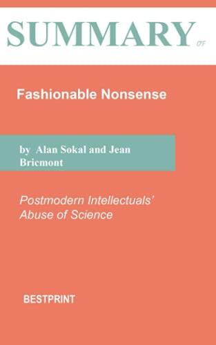 Summary of Fashionable Nonsense: Postmodern Intellectuals' Abuse of Science