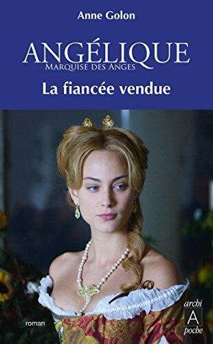 Angélique, Tome 2: La Fiancée vendue (Angélique, version augmentée)