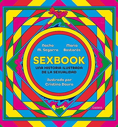 Sexbook: Una historia ilustrada de la sexualidad / An Illustrated History of Sex uality