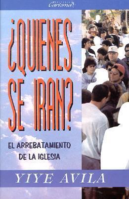 Quiénes se irán? El arrebatamiento de la iglesia