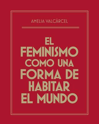El feminismo como una forma de habitar el mundo