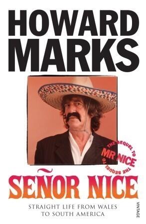 Señor Nice: Straight Life from Wales to South America