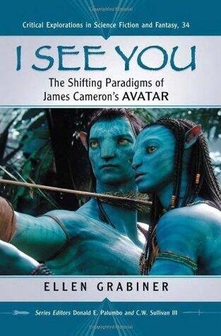 I See You: The Shifting Paradigms of James Cameron's Avatar