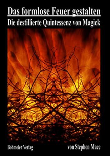 Das Formlose Feuer Gestalten