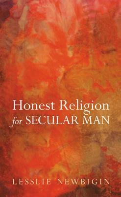Honest Religion for Secular Man