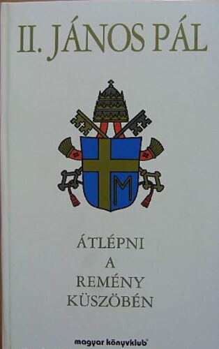 Átlépni a remény küszöbén