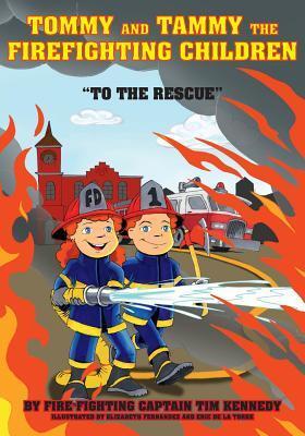 Tommy and Tammy The Firefighting Children: "To The Rescue"